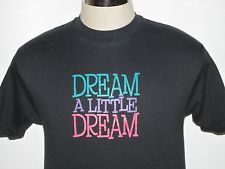 Dream a Little Dream Shirt