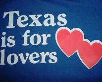  Texas is For Lovers  1980s S