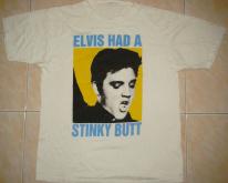  ELVIS HAD A STINKY BUTT 