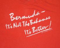  80s Bermuda It's Not the Bahamas It's Better- L