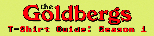 The Goldbergs T-Shirt Guide