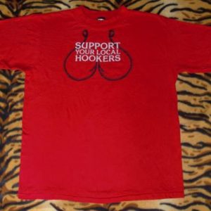 VINTAGE 80'S SUPPORT YOUR LOCAL HOOKERS ANVIL T-SHIRT