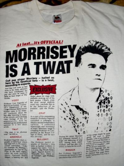 LATE 80’S OFFICIAL MORRISSEY IS A TWAT T-SHIRT