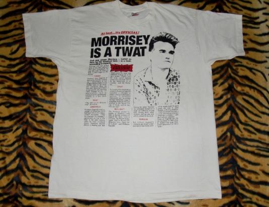 LATE 80’S OFFICIAL MORRISSEY IS A TWAT T-SHIRT