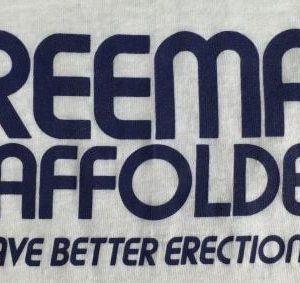 Vintage 80s Funny Freeman Scaffolders Better Erections Shirt