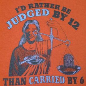 I'd Rather Be Judged By 12 Than Carried By Six Biker T-Shirt