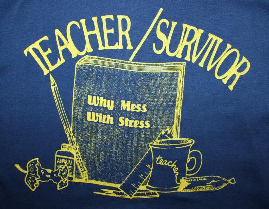 Teacher Survivor Why Mess With Stress vintage t-shirt M