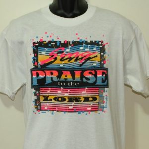 Sing Praise to the Lord Religious 1990 vintage t-shirt L/M