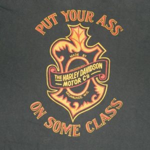 vintage HARLEY DAVIDSON PUT YOUR ASS ON SOME CLASS T-Shirt