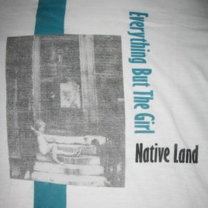 1984 EVERYTHING BUT THE GIRL NATIVE LAND VINTAGE T-SHIRT 80S