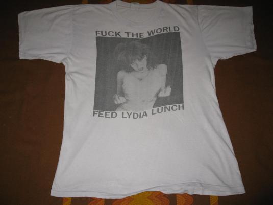 1989 FEED LYDIA LUNCH FUCK THE WORLD VINTAGE T-SHIRT
