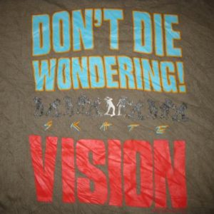1988 VISION 22 DON'T DIE WONDERING VINTAGE T-SHIRT