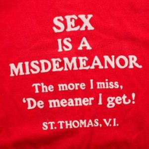Vintage 80s Sex is a Misdemeanor T-Shirt, St. Thomas V.I.