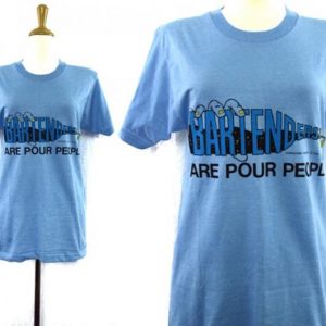 Vintage 80s Bartenders Are Pour People T Shirt