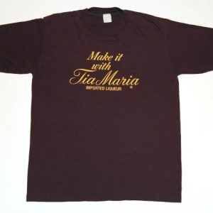 Vintage 1980s Make It With Tia Maria Liqueur Alcohol T-Shirt