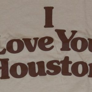 Vintage 1980's I LOVE YOU HOUSTON T-Shirt