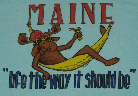 Vintage 1980s Maine Moose Life The Way It Should Be T-Shirt