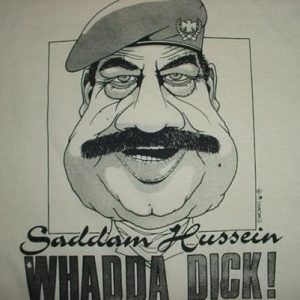 Vintage Saddam Hussein T-Shirt Whadda Dick! XL