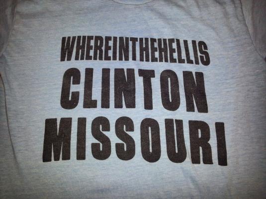 70s Where In The Hell Is Clinton Missouri T-Shirt Sz XS/S
