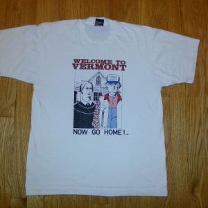 VTG 80s 90s WELCOME to VERMONT NOW GO HOME T-Shirt M/L