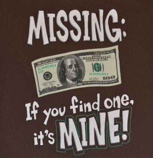 Vintage 80s 90s Missing $100 Dollars T-Shirt Funny – Sz S-M