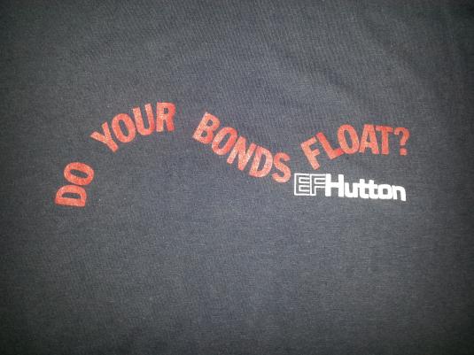 90s EF Hutton T-Shirt Do Your Bonds Float Mayo Spruce Wall L