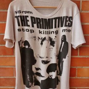 RARE VINTAGE 1986 THE PRIMITIVES STOP KILLING ME T-SHIRT