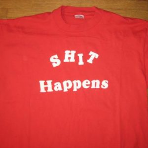 Vintage Funny 1980's "Shit Happens" t-shirt, puffy ink, XL
