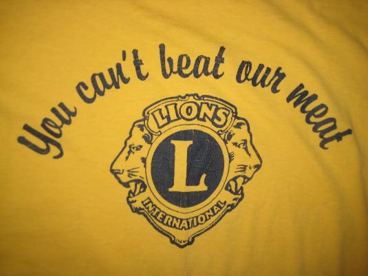 Vintage 1980’s Lions Club “You can’t beat our meat” t-shirt