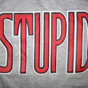 Vintage 1970's "Stupid" ringer t-shirt (I'm with stupid)