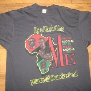 Vintage 1980's "It's a black thing" afrocentric t-shirt