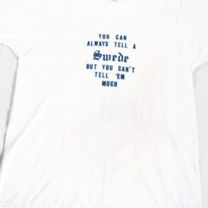 Vintage Screen Stars T-shirt "You Can Always Tell A Swede Bu