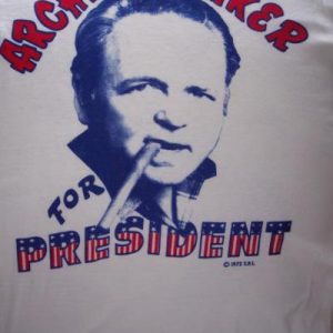 "Archie Bunker For President"