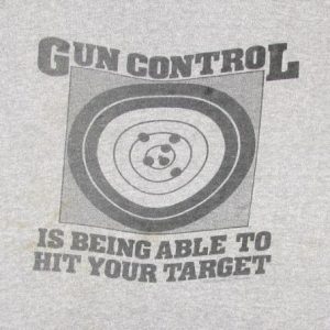 Gun Control Able To Hit Your Target Vintage T Shirt 80's