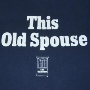 vintage THIS OLD SPOUSE house funny pbs tv t-shirt 80s