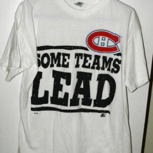 Vtg 90s Montreal Canadiens Some Teams Lead Others Follow Tee