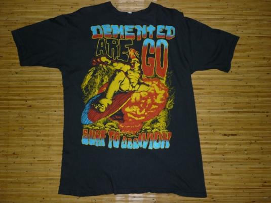 RARE VTG DEMENTED ARE GO T-SHIRT PUNK TRASHER METAL
