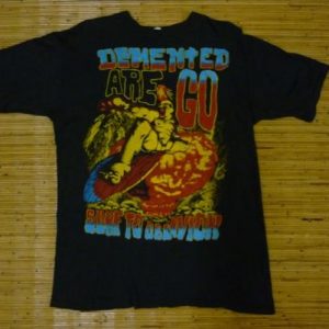 RARE VTG DEMENTED ARE GO T-SHIRT PUNK THRASH METAL